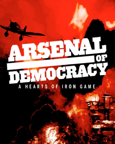 Arsenal of Democracy A Hearts of Iron Game (DIGITAL) (DIGITAL)