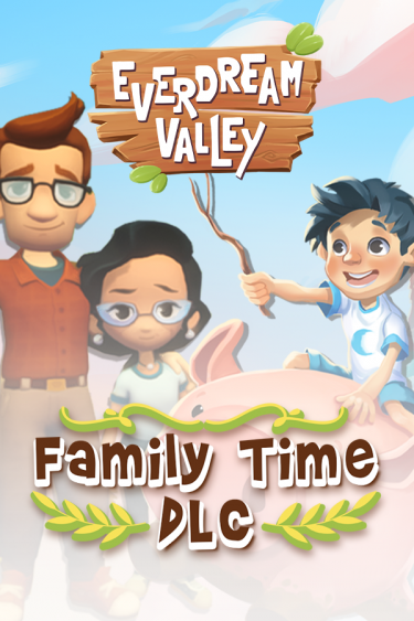 Everdream Valley: Family Time DLC (DIGITAL)