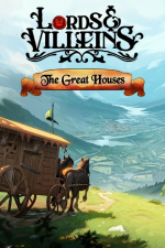 Lords and Villeins: The Great Houses