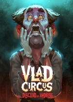 Vlad Circus: Descend Into Madness