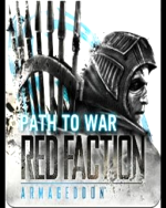 Red Faction Armageddon Path to War