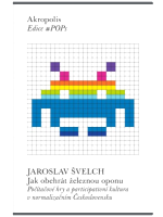 Kniha Jak obehrát železnou oponu - Počítačové hry a participativní kultura v normalizačním Československu
