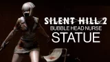 SILENT HILL 2: THE BUBBLE HEAD NURSE STATUE IS IN...