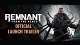 Official Launch Trailer | Remnant: From the Ashes