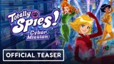 Totally Spies! Cyber Mission - Official Reveal Teaser Trailer