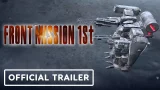 Front Mission 1st: Remake - Official Console Launch Trailer